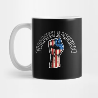 To Protest Is American, Protest Design Mug